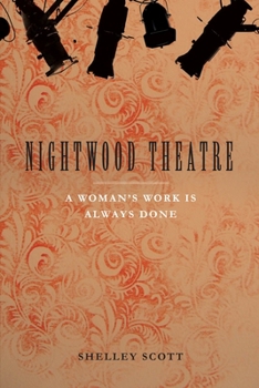 Paperback Nightwood Theatre: A Woman's Work Is Always Done Book