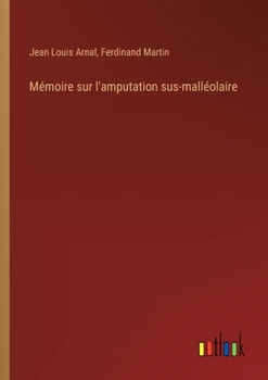 Paperback Mémoire sur l'amputation sus-malléolaire [French] Book