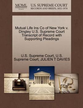 Paperback Mutual Life Ins Co of New York V. Dingley U.S. Supreme Court Transcript of Record with Supporting Pleadings Book