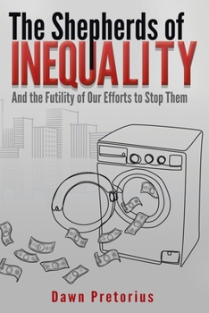 Paperback The Shepherds of Inequality: And the Futility of Our Efforts to Stop Them Book