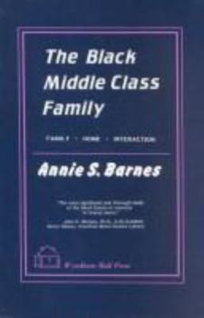 Paperback The Black Middle Class Family: Family, Home, and Interaction Book