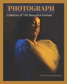 Paperback Photograph: Collection 100 Beautiful Human photos Book