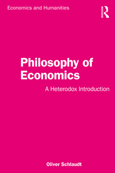 Philosophy of Economics: A Heterodox Introduction