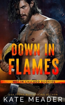 Paperback Down in Flames (a Hot in Chicago Rookies Novel) Book