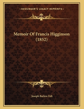 Paperback Memoir Of Francis Higginson (1852) Book