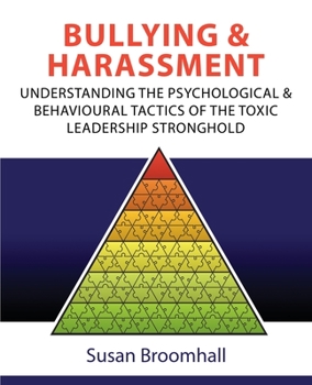 Paperback Bullying and Harassment: Understanding the psychological and behavioural tactics of the toxic leadership stronghold Book