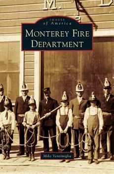 Monterey Fire Department (Images of America: California) - Book  of the Images of America: California