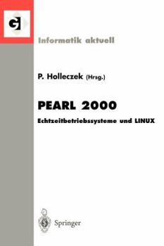 Pearl 2000: Echtzeitbetriebssysteme Und Linux Workshop Uber Realzeitsysteme Fachtagung Der GI-Fachgruppe 4.4.2 Echtzeitprogrammierung, Pearl Boppard, 23./24. November 2000