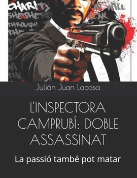 Paperback L'Inspectora Camprubí: DOBLE ASSASSINAT: La passió també pot matar [Catalan] Book