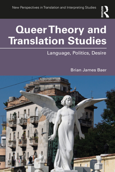 Paperback Queer Theory and Translation Studies: Language, Politics, Desire Book