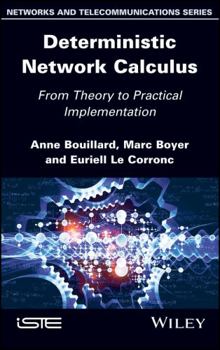 Hardcover Deterministic Network Calculus: From Theory to Practical Implementation Book