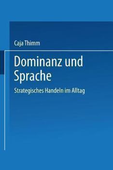 Dominanz Und Sprache: Strategisches Handeln Im Alltag