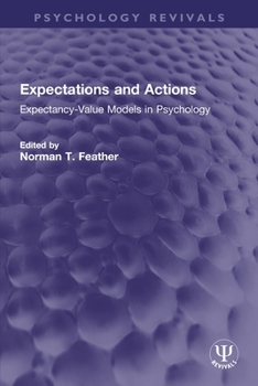 Paperback Expectations and Actions: Expectancy-Value Models in Psychology Book