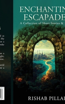 Paperback Enchanting Escapades: A Collection of Short Stories and Poems Book