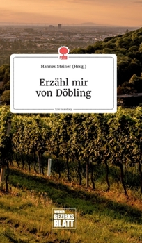Hardcover Erzähl mir von Döbling. Life is a Story - story.one [German] Book