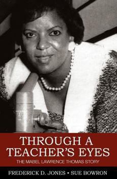 Paperback Through a Teacher's Eyes: The Mabel Lawrence Thomas Story Book