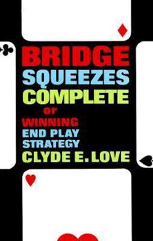 Paperback Bridge Squeezes Complete: Or, Winning End Play Strategy Book