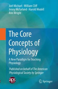 Paperback The Core Concepts of Physiology: A New Paradigm for Teaching Physiology Book