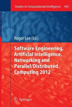 Paperback Software Engineering, Artificial Intelligence, Networking and Parallel/Distributed Computing 2012 Book