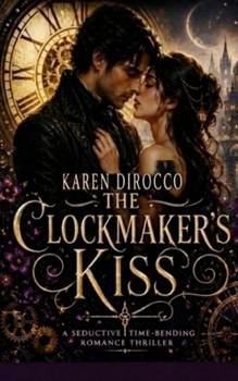 Paperback The Clockmaker's Kiss: A Quick Read Romantic Fantasy Novella Book