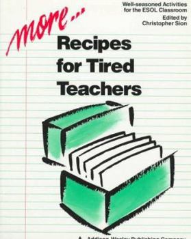 Paperback More Recipes for Tired Teachers: Well-Seasoned Activities for the ESOL Classroom Book