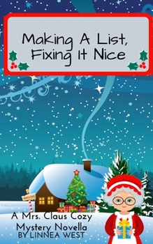 Paperback Making A List, Fixing It Nice: A Mrs. Claus Cozy Mystery Novella Book