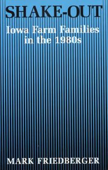 Hardcover Shake-Out: Iowa Farm Families in the 1980s Book