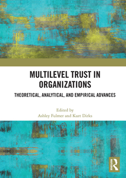 Paperback Multilevel Trust in Organizations: Theoretical, Analytical, and Empirical Advances Book