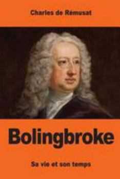 Paperback Bolingbroke: Sa vie et son temps [French] Book