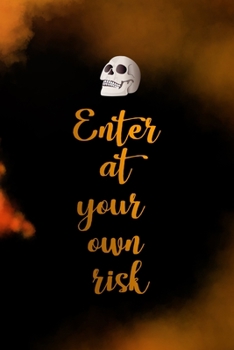 Paperback Enter At Your Own Risk: Scary Journal Composition Blank Lined Diary Notepad 120 Pages Paperback Book