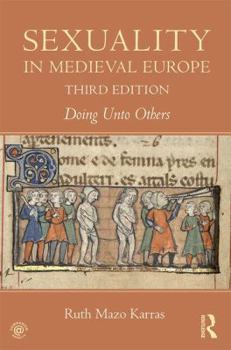 Paperback Sexuality in Medieval Europe: Doing Unto Others Book
