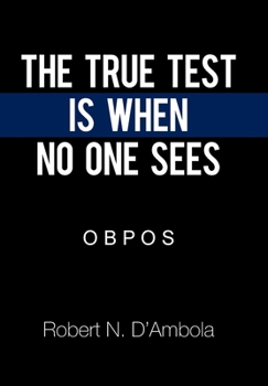 Hardcover The True Test Is When No One Sees: O B P O S Book