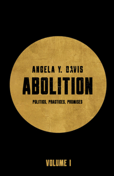 Paperback Abolition: Politics, Practices, Promises, Vol. 1 Book