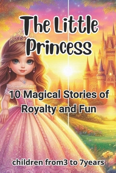 Paperback The Little Princess: 10 Magical Stories of Royalty and Fun Book