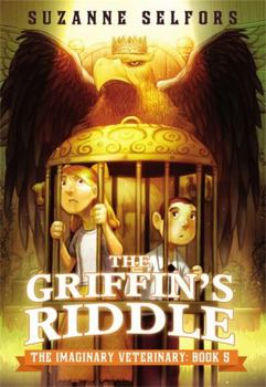 The Griffin's Riddle - Book #5 of the Imaginary Veterinary