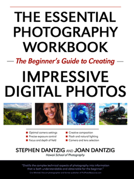 Paperback The Essential Photography Workbook: The Beginner's Guide to Creating Impressive Digital Photos Book