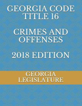 Paperback Georgia Code Title 16 Crimes and Offenses 2018 Edition Book