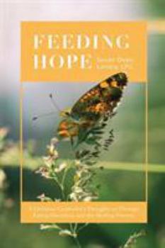 Paperback Feeding Hope: A Christian Counselor's Thoughts on Therapy, Eating Disorders, and the Healing Process Book