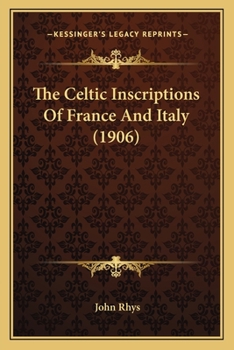 Paperback The Celtic Inscriptions Of France And Italy (1906) Book