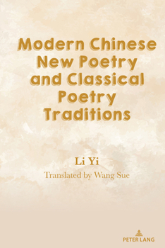 Hardcover Modern Chinese New Poetry and Classical Poetry Traditions Book