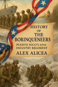 Paperback The Borinqueneers: Puerto Rico's 65th Infantry Regiment Book