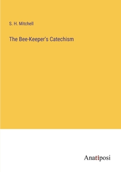 Paperback The Bee-Keeper's Catechism Book