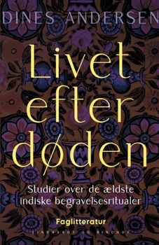 Paperback Livet efter d?den. Studier over de ?ldste indiske begravelsesritualer [Danish] Book