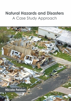 Hardcover Natural Hazards and Disasters: A Case Study Approach Book