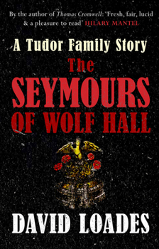 Paperback The Seymours of Wolf Hall: A Tudor Family Story Book