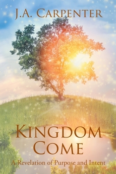 Paperback Kingdom Come: A Revelation of Purpose and Intent Book