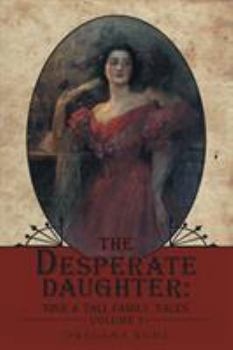 Paperback The Desperate Daughter: True & Tall Family Tales, Volume 1 Book