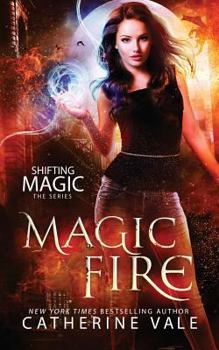 Magic Fire - Book #1 of the Shifting Magic