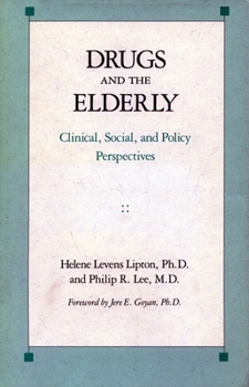 Hardcover Drugs and the Elderly: Clinical, Social, and Policy Perspectives Book