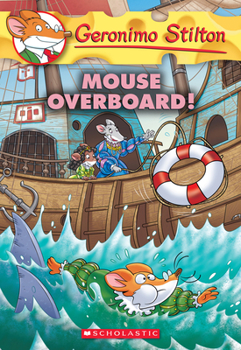Paperback Mouse Overboard! (Geronimo Stilton #62): Volume 62 Book